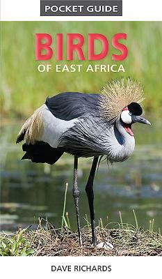 Pocket Guide: Birds of East Africa by Dave Richards