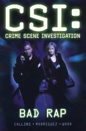 CSI: Crime Scene Investigation - Bad Rap by Matthew V. Clemons, Jeffrey J. Mariotte, Max Allan Collins