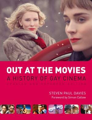 Out at the Movies: A History of Gay Cinema by Steven Paul Davies