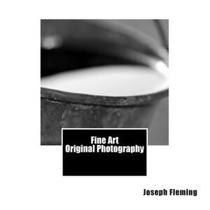 Fine Art Original Photography by Joseph Fleming