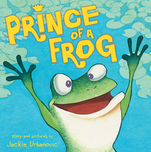 Prince of a Frog by Jackie Urbanovic