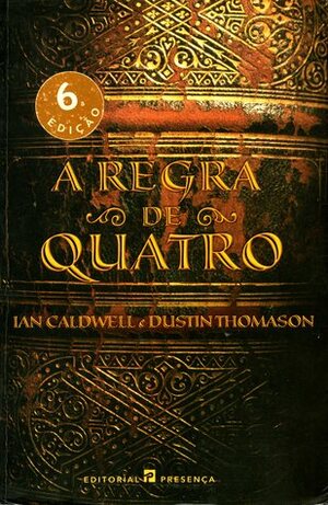 A Regra De Quatro by Dustin Thomason, Ian Caldwell, Maria Eduarda Colares