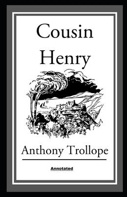 Cousin Henry Annotated by Anthony Trollope