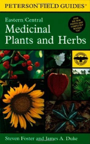 A Field Guide to Medicinal Plants and Herbs by Steven Foster, Roger Tory Peterson