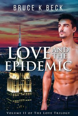 Love and the Epidemic by Bruce K. Beck