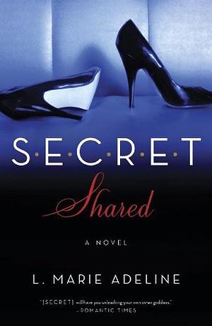 SECRET Shared: A SECRET Novel by L. Marie Adeline