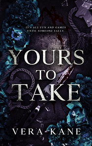 Yours to Take by Vera Kane, Vera Kane