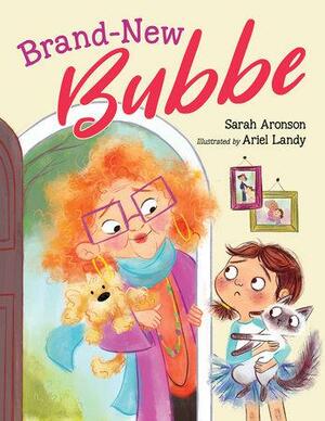 Brand-New Bubbe by Sarah Aronson