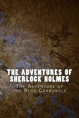 The Adventures of Sherlock Holmes: The Adventure of the Blue Carbuncle by Arthur Conan Doyle