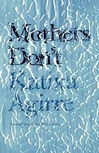 Mothers Don't by Katixa Agirre