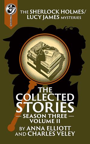 The Collected Stories: Season Three, Volume II by Anna Elliott, Charles Veley