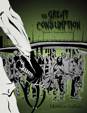 Romancing the Stone (The Great Consumption #4) by Mathieu Gallant