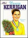 Nancy Kerrigan, Courageous Skater by Jim Spence