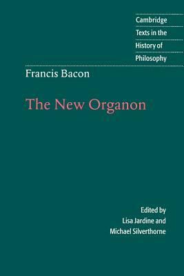 Francis Bacon: The New Organon by Francis Bacon