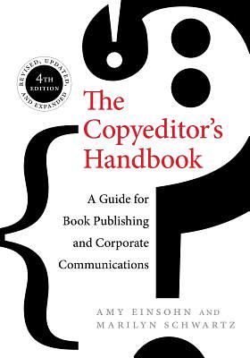 The Copyeditor's Handbook: A Guide for Book Publishing and Corporate Communications by Amy Einsohn, Marilyn Schwartz