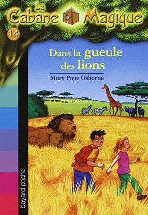 Dans la gueule des lions by Mary Pope Osborne