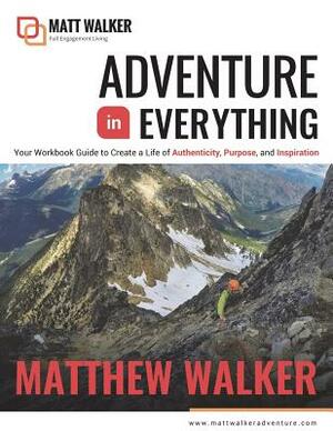Adventure in Everything Workbook by Matthew Walker
