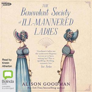 The Benevolent Society of Ill-Mannered Ladies by Alison Goodman