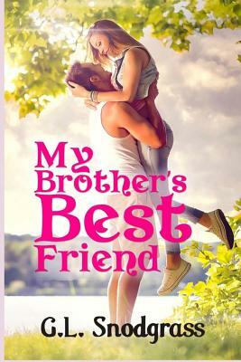 My Brother's Best Friend by G. L. Snodgrass