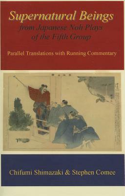 Supernatural Beings from Japanese Noh Plays of the Fifth Group by Stephen Comee