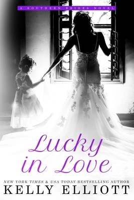 Lucky in Love by Kelly Elliott