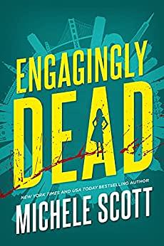 Engagingly Dead: An Ella's Extraordinary Eats Mystery by Michele Scott