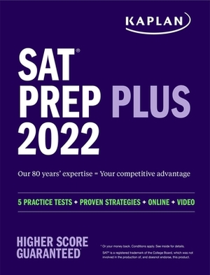 SAT Prep Plus 2022: 5 Practice Tests + Proven Strategies + Online + Video by Kaplan Test Prep