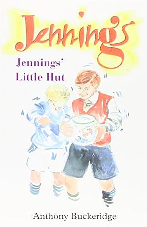 Jennings' Little Hut by Anthony Buckeridge