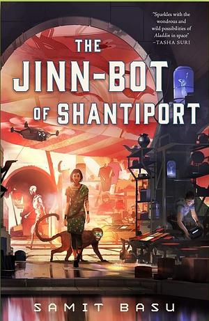 The Jinn-Bot of Shantiport by Samit Basu