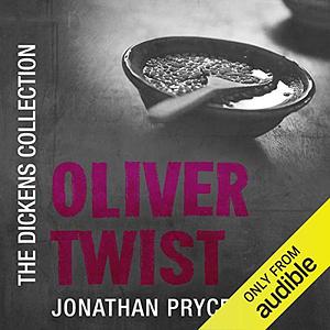 Oliver Twist: The Dickens Collection: An Audible Exclusive Series by Charles Dickens