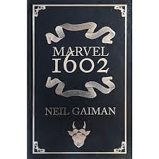 Marvel 1602 by Andy Kubert, Neil Gaiman, Todd Klein, Peter Sanderson, Richard Isanove