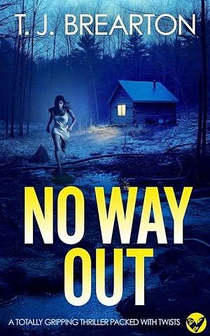 No Way Out by T.J. Brearton, T.J. Brearton