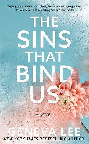 The Sins That Bind Us by Geneva Lee