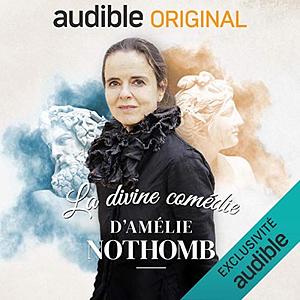 La Divine Comédie d'Amélie Nothomb by Amélie Nothomb