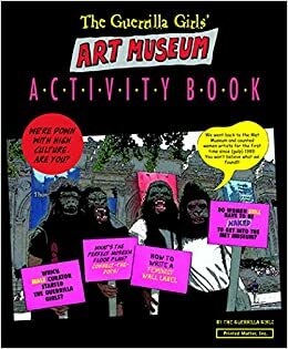 Guerrilla Girls' Art Museum Activity Book by Guerrilla Girls