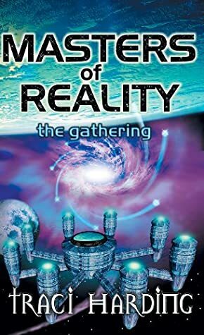 Masters of Reality: The Gathering by Traci Harding