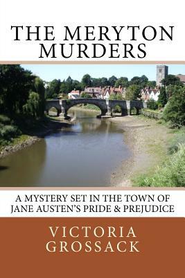 The Meryton Murders: A Mystery Set in the Town of Jane Austen's Pride & Prejudice by Victoria Grossack