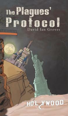 The Plagues' Protocol by David Groves