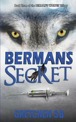 Berman's Secret by Gretchen S. B.