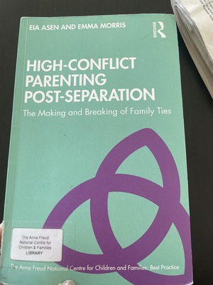 High conflict parenting post separation by Eia Asen, Emma Morris