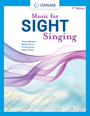 Music for Sight Singing by Michael Horvit, Timothy Koozin, Thomas E. Benjamin