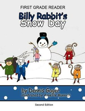 Billy Rabbit's Snow Day by Dennis Gager