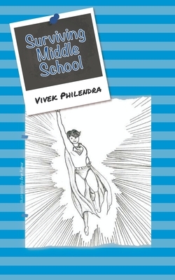 Surviving Middle School by Vivek Philendra