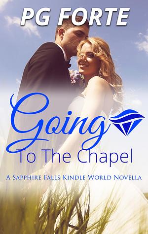 Going to the Chapel by P.G. Forte, P.G. Forte