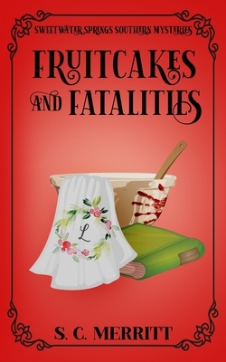 Fruitcakes and Fatalities by S.C. Merritt