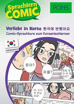 PONS Sprachlern-Comic Koreanisch - Verliebt in Korea: Comic-Sprachkurs zum Koreanischlernen by Yoomi Thesing, Eun-Kyung Ko