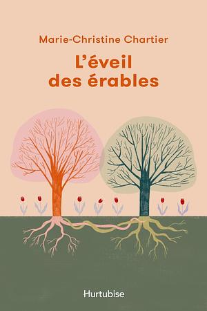 L'éveil des érables by Marie-Christine Chartier