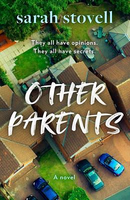 Other Parents: Gripping and relatable book club fiction that is smart and funny by Sarah Stovell, Sarah Stovell