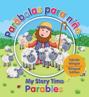 Parábolas Para Niños - My Story Time Parables: Edición Bilingue - Bilngual Edition by Juliet David