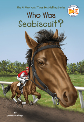 Who Was Seabiscuit? by Who HQ, James Buckley